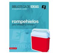 Biblioteca de ideas: Rompehielos: For Youth Groups: Para Refrescar Tu Ministerio/ Retreats and Missions Trips to Refresh Your Ministry