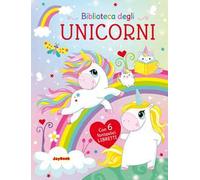 Biblioteca degli unicorni. Ediz. a colori