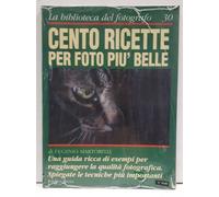 BIBLIOTECA DEL FOTOGRAFO N.30 CENTO RICETTE PER FOTO PIU' BELLE
