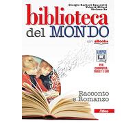 Biblioteca del mondo. Romanzo-Leggere. Per le Scuole superiori. Con e-book. Con espansione online