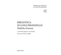 Biblioteca di Luigi Pirandello. Dediche d'autore