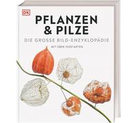 Biblioteca DK. Piante e funghi: la grande enciclopedia di immagini con oltre ...
