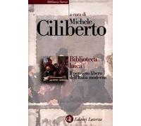 Biblioteca laica. Il pensiero libero dell'Italia moderna