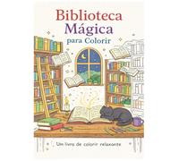 Biblioteca Mágica para Colorir: Um livro de colorir relaxante