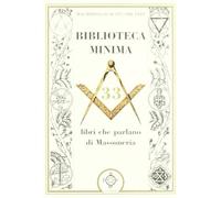 Biblioteca minima. 33 libri che parlano di massoneria