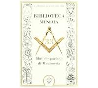 Biblioteca minima. 33 libri che parlano di massoneria