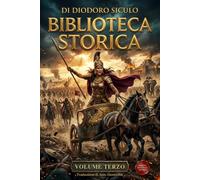 Biblioteca Storica volume terzo: Libri XII - XIV - Edizione in Italiano moderno