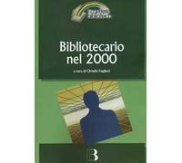 Bibliotecario nel 2000. Come cambia la professione nell'era digitale
