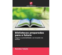 Bibliotecas preparadas para o futuro: Integrar a sustentabilidade e as inovações nos serviços