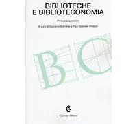 Biblioteche e biblioteconomia. Principi e questioni