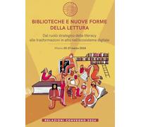 Libri Biblioteche E Nuove Forme Della Lettura. Dal Ruolo Strategico Della Litera