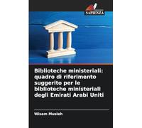 Biblioteche ministeriali: quadro di riferimento suggerito per le biblioteche ministeriali degli Emirati Arabi Uniti