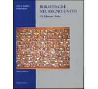 Biblioteche nel Regno Unito. L'immagine contemporanea - Atripaldi Anna M.