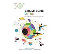 Biblioteche oltre. I nuovi territori dell'interdisciplinarità
