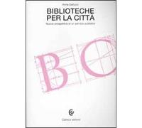 Biblioteche per la città. Nuove prospettive di un servizio pubblico