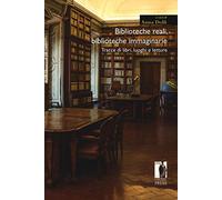 Biblioteche reali, biblioteche immaginarie. Tracce di libri, luoghi e letture