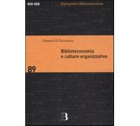 Biblioteconomia e culture organizzative - Di Domenico Giovanni