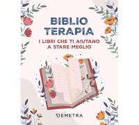 Biblioterapia. I libri che ti aiutano a stare meglio