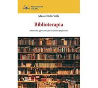 Biblioterapia [Paperback] [Jun 28, 2018] Dalla Valle, Marco