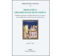 Bibliotheca Gregorii Magni. Manuscripta. Census of manuscripts of Gregory the great and his fortune (epitomes, anthologies, hagiographies, liturgy). Vol. 1: Aachen-Chur.