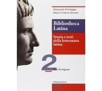 Bibliotheca latina. Storia e testi della letteratura latina. Per le Scuole superiori. Con e-book. Con espansione online. L'età di Augusto (Vol. 2)