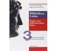 Bibliotheca latina. Storia e testi della letteratura latina. Per le Scuole superiori. Con e-book. Con espansione online. Dalla prima età imperiale ai regni romano-barbarici (Vol. 3)