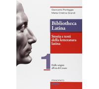 Bibliotheca latina. Storia e testi della letteratura latina. Per le Scuole superiori. Con e-book. Con espansione online. Dalle origini all'età di Cesare (Vol. 1)