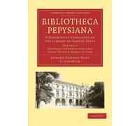 Bibliotheca Pepysiana: A Descriptive Catalogue of the Library of Samuel Pe...