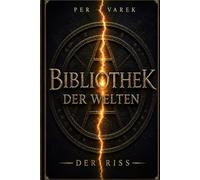 Bibliothek der Welten: DerRiss