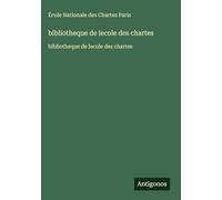 bibliotheque de lecole des chartes: bibliotheque de lecole des chartes