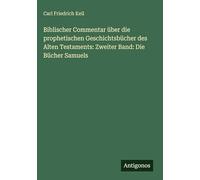 Biblischer Commentar über die prophetischen Geschichtsbücher des Alten Testaments: Zweiter Band: Die Bücher Samuels