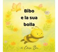 Bibo e la sua Bolla: Una storia dolce sull’empatia e sull’aprirsi agli altri