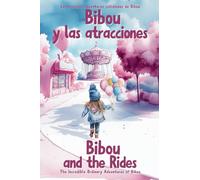 Bibou y las atracciones - Bibou and the Rides: Para que los pequeños exploren los 5 sentidos - For Toddlers to Explore the 5 Senses