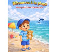 Bibounou à la plage: Mon petit livre d'aventure