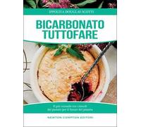 Bicarbonato tuttofare. Il più versatile tra i rimedi del passato per il futuro del pianeta