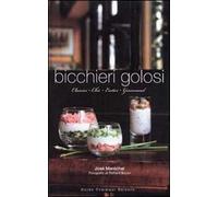 Bicchieri golosi. Ediz. illustrata