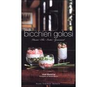 Bicchieri golosi. Ediz. illustrata - Maréchal José