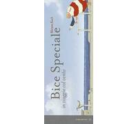 Bice speciale. In viaggio col vento. Ediz. illustrata