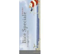 Bice speciale. In viaggio col vento. Ediz. illustrata