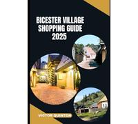 BICESTER VILLAGE SHOPPING GUIDE 2025: Where to Shop, What to Buy, and How to Save Big at the UK’s Premier Outlet Destination