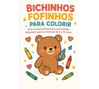 Bichinhos Fofinhos para Colorir: Uma Aventura Divertida com Animais Adoráveis para Crianças