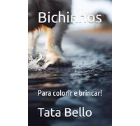 Bichinhos: Para colorir e brincar!