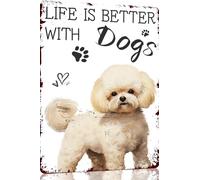 Bichon Frise Life Is Better With Dogs divertente targa in metallo retrò decorazione da parete per casa, strada, cancello, bar, ristoranti, caffetterie, negozi, pub, regalo 30,5 x 40,6 cm