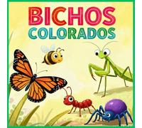 BICHOS COLORADOS: Cute Bugs Coloring Book for Children Ages 3-6