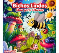 Bichos Lindos Libro para Colorear: Audaz y fácil Escenas de la Naturaleza con Insectos para Niños de 2 a 6 Años