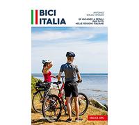Bici Italia. 20 Vacanze a Peda