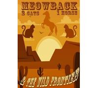 Bicky Hayden Meowback: 2 Cats, 1 Horse & the Wild Frontier - Poo 6 (Tascabile)