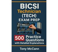 BICSI Technician (TECH) Exam Prep: 500 Practice Questions with Detailed Explanations for the Certification Test