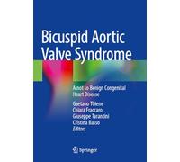 Bicuspid Aortic Valve Syndrome: A not so Benign Congenital Heart Disease