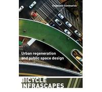 Bicycle infrascapes. Urban regeneration and public space design